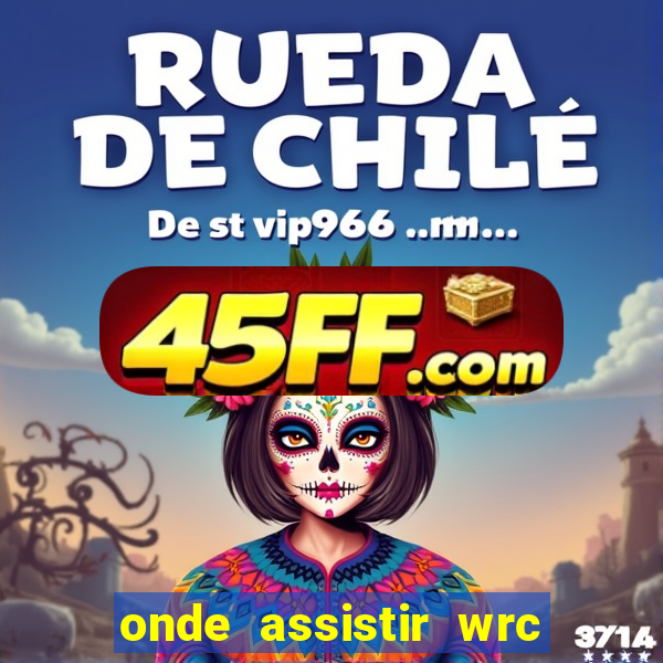onde assistir wrc 2024 brasil